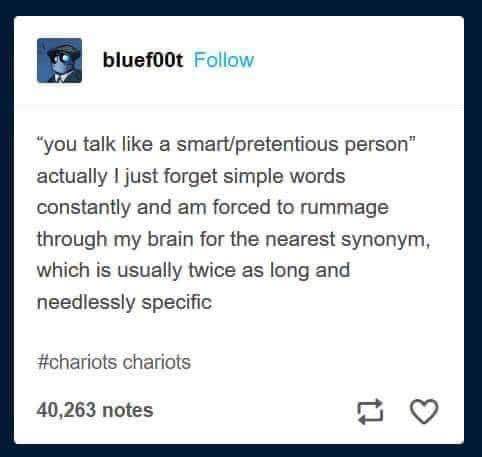 When they say you talk fancy but you're just bad at remembering basic words