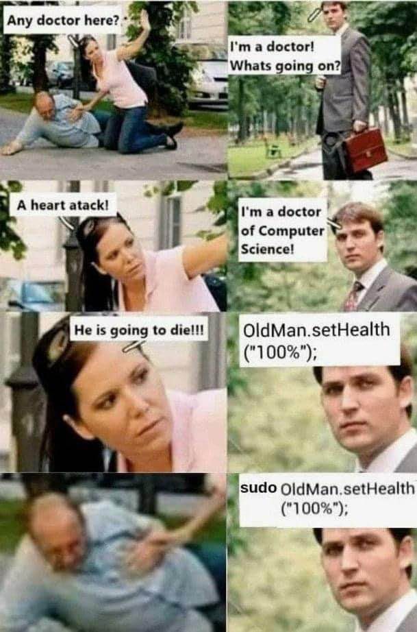 When you need medical help but the only doctor available is a computer science major.