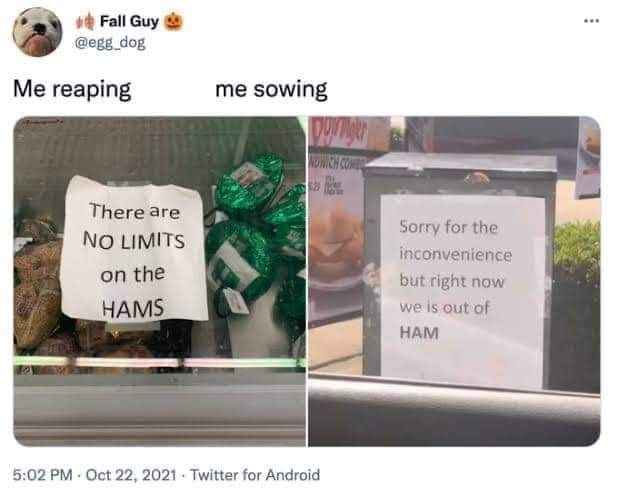 When there are no limits on hams in theory but then they run out