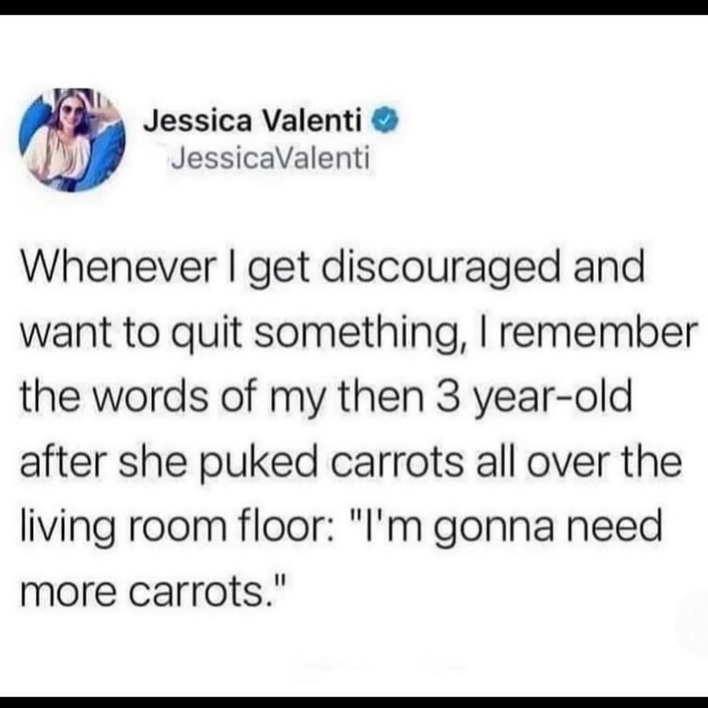 This is the best motivation ever. Toddlers know what's up.