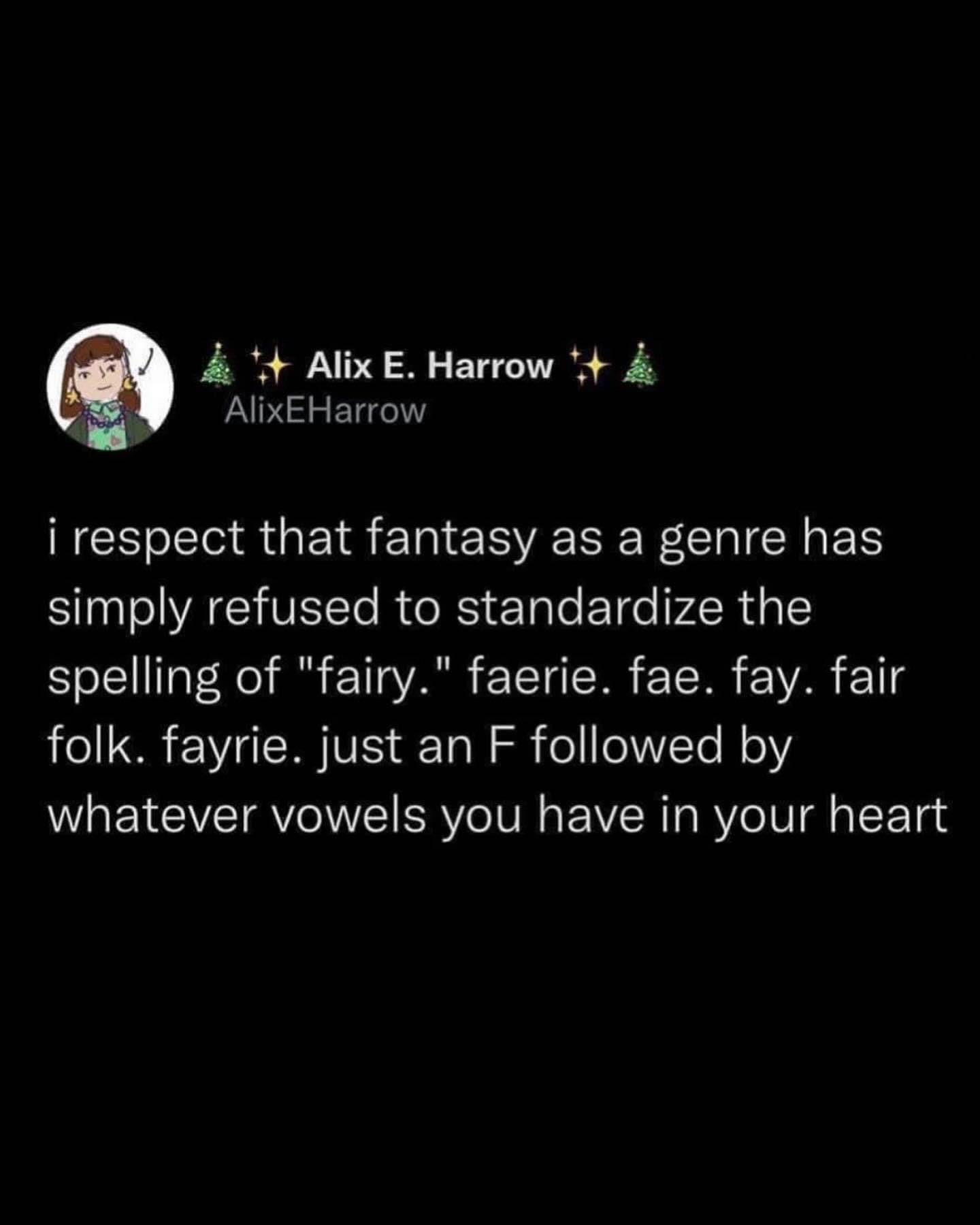 omg fantasy authors really said 'fairy' can be spelled however you want, just start it with an F