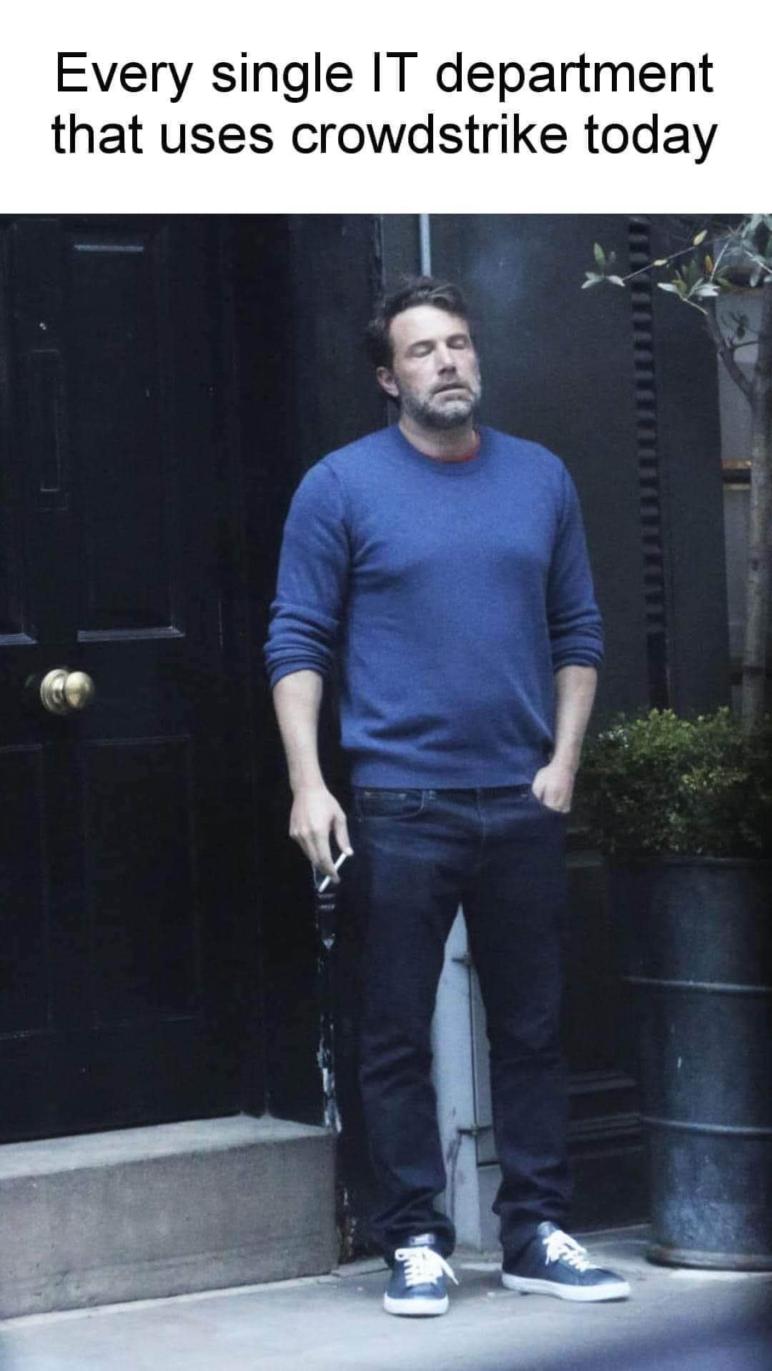 Ben Affleck looking like he just got off a 3-hour IT support call trying to explain why CrowdStrike is down AGAIN