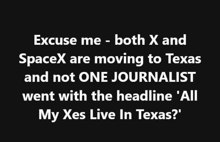How did no one think to make the Destiny's Child joke when X and SpaceX moved to Texas?