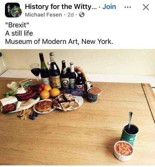 So this is Brexit apparently? Some food and a can of beans for the 'still life' exhibit lol