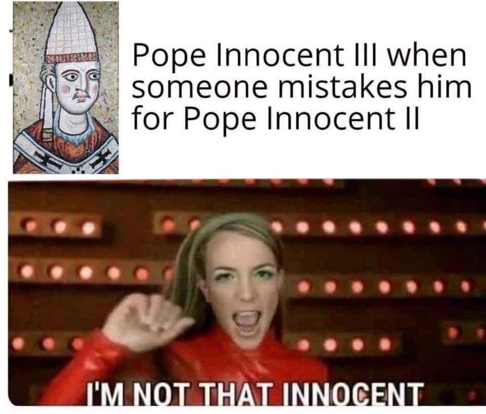 When you're Pope Innocent III and someone calls you Pope Innocent II, and you gotta let them know