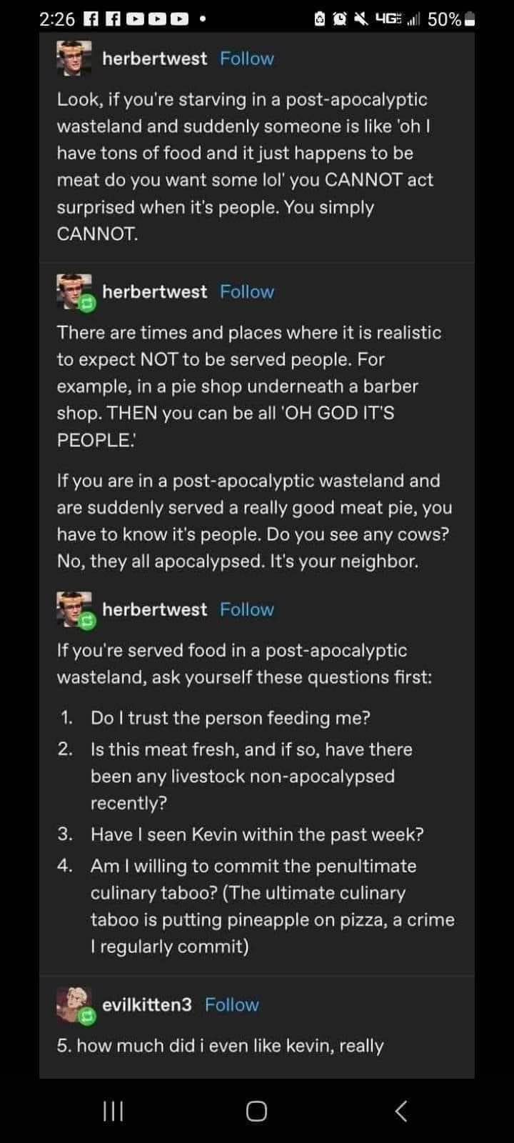 If you're in the post-apocalypse and someone serves you meat pie, you gotta ask yourself if Kevin is still around or if they've 'apocalypsed'.