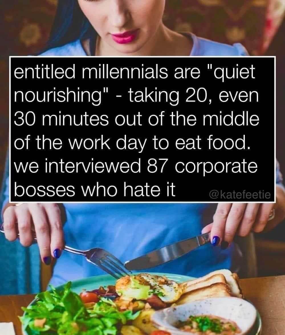 Bosses be like: 'Ummm excuse me, you can't just take a break to eat food.'