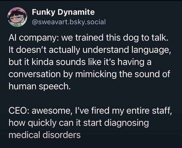 When the CEO wants to replace everyone with the dog that just mimics sounds lol