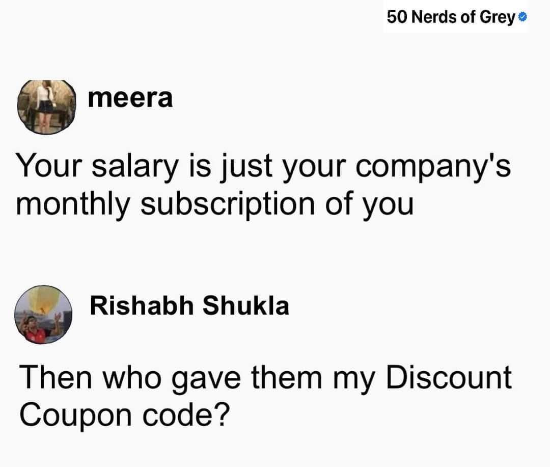 lmaooo 'Then who gave them my Discount Coupon code?'