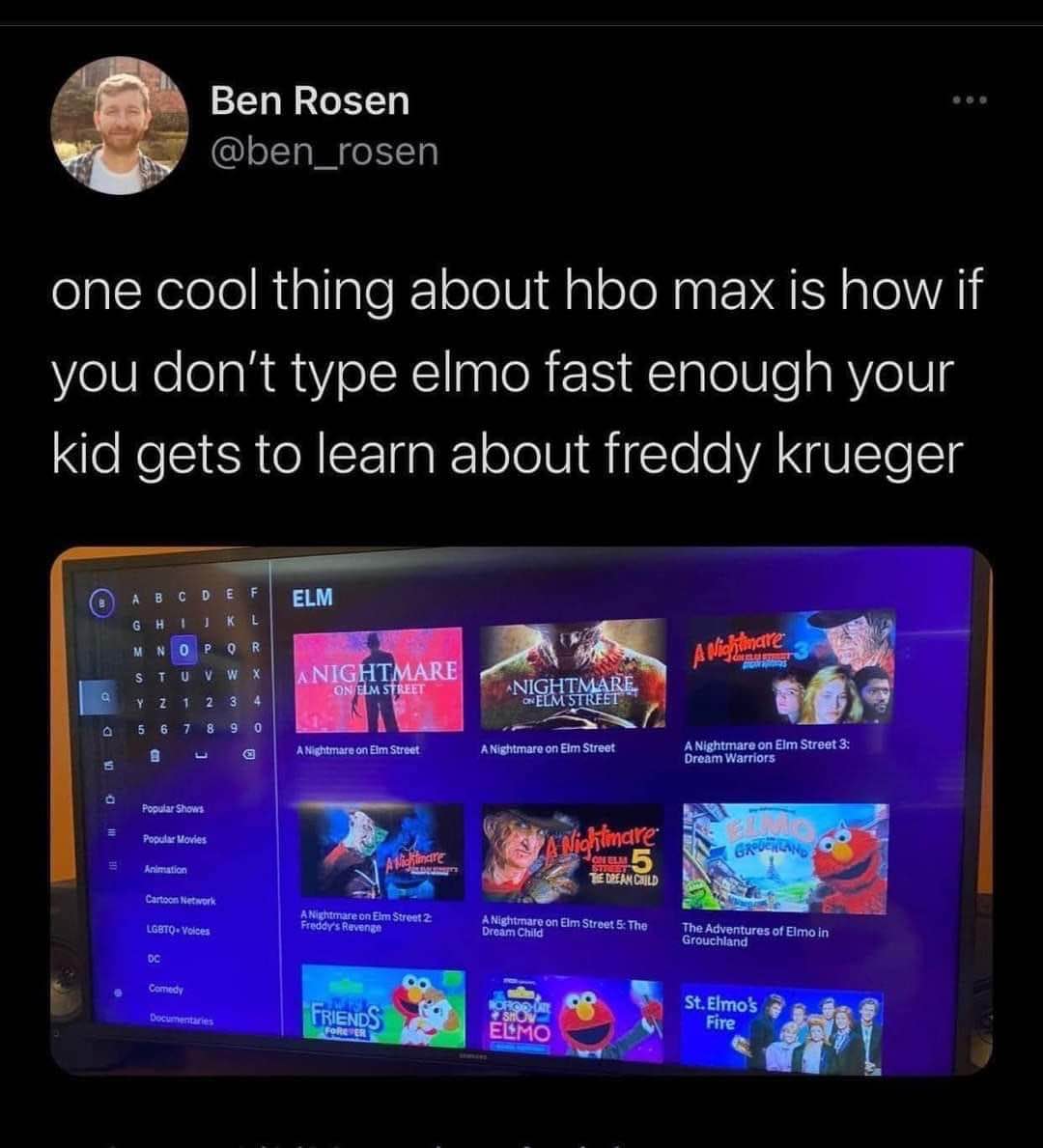 LMAO HBO Max really out here recommending Freddy Krueger movies if your search for Elmo isn't fast enough.