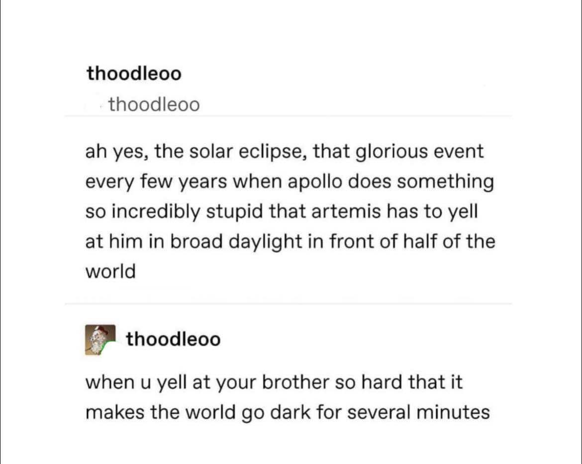 Basically like yelling at my brother so loud the whole world goes dark