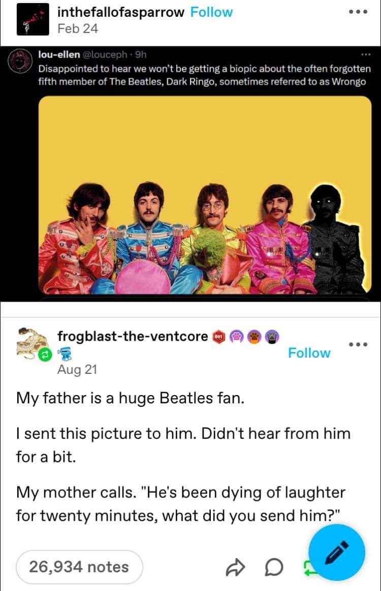 When you send your dad a meme and he doesn't respond for a bit, but turns out he's just dying of laughter, plus The Beatles are a great band
