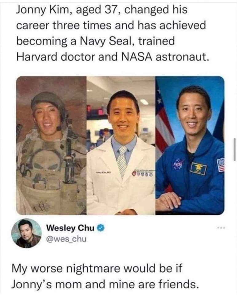 This guy's mom is probably like 'why can't you be more like Jonny Kim?' while Jonny's mom is like 'you're still working at the mall?'