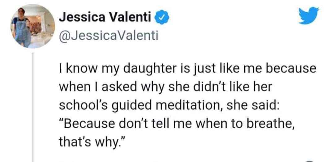 This daughter is her mother's spitting image because she hates being told when to breathe during guided meditation