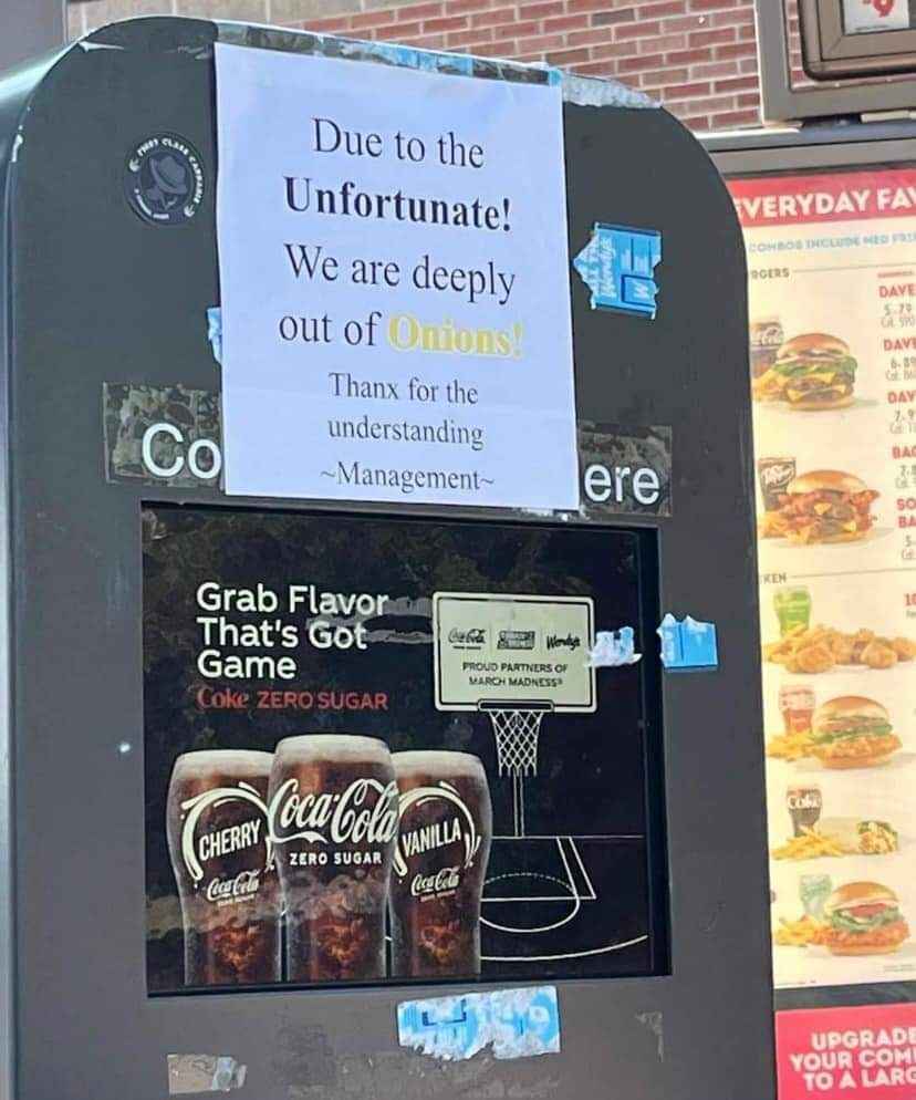 When you go to Wendy's but they're out of onions, so your burger is just sad.