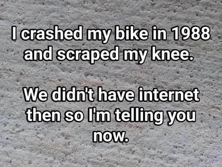 Someone is finally getting around to telling us about their scraped knee from 1988 because the internet exists now.