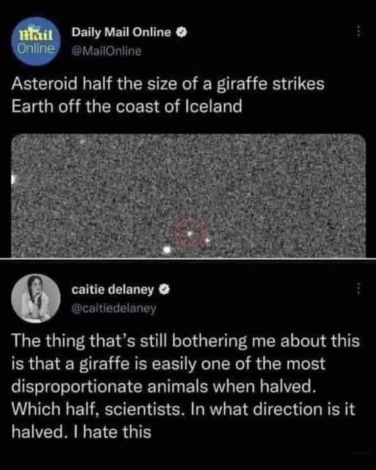 Scientists, please explain which half of the giraffe was struck by the asteroid thanks