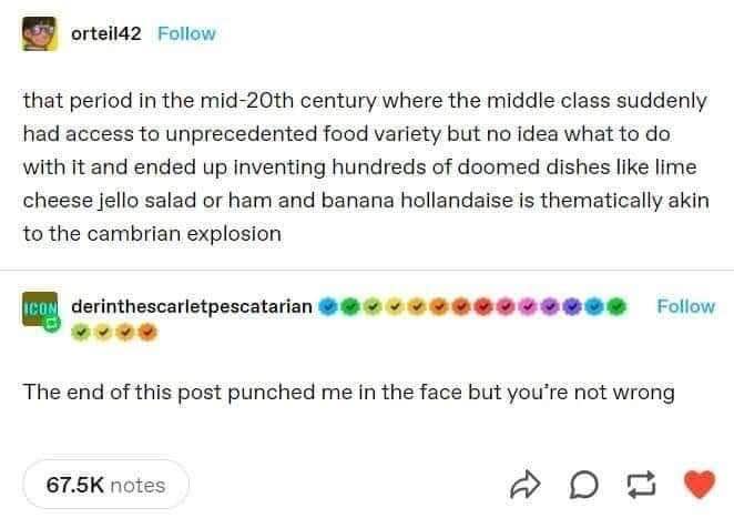 This is peak mid-20th century culinary chaos being compared to the Cambrian explosion lol