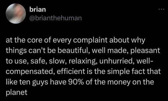 So basically, if we all had more money and less greedy people existed, life would be better. Who knew?
