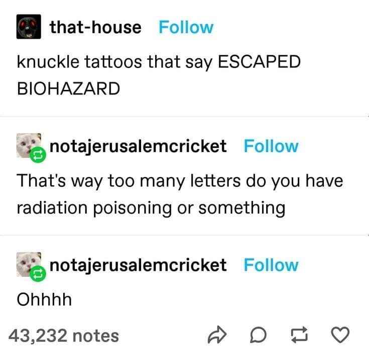 My knuckle tats definitely aren't from radiation poisoning, okay?