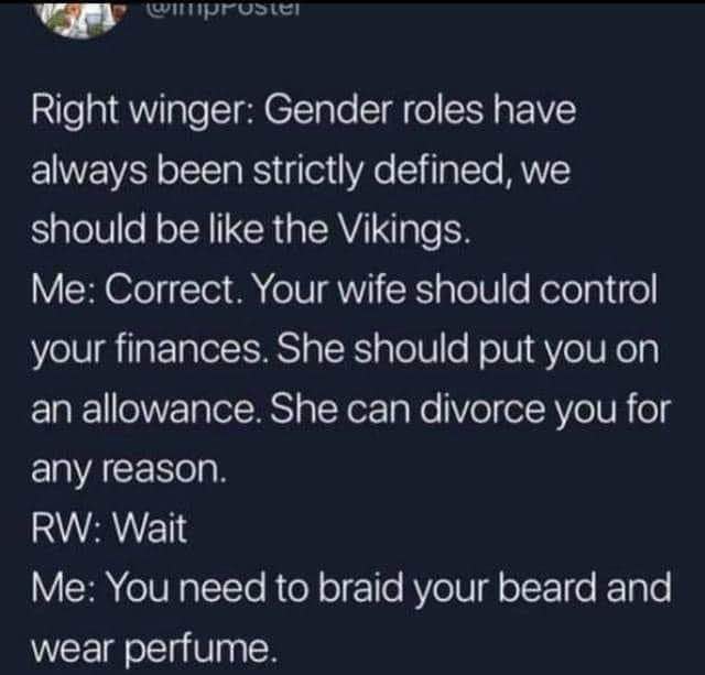 This tweet points out the hypocrisy of some who want strict gender roles but then balk when they realize it actually applies to them too. "Wait, I also have to do the 'wife' stuff?"