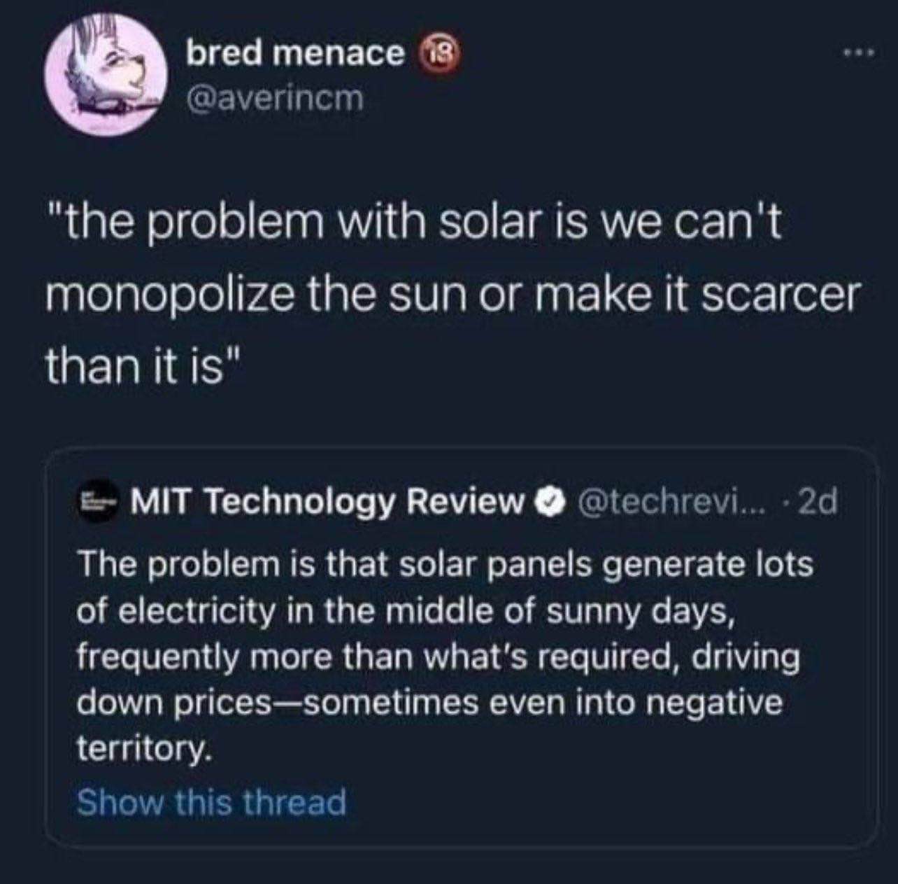Someone thought the problem with solar power was that you can't monopolize it, but then MIT explains the actual problem is too much cheap energy.