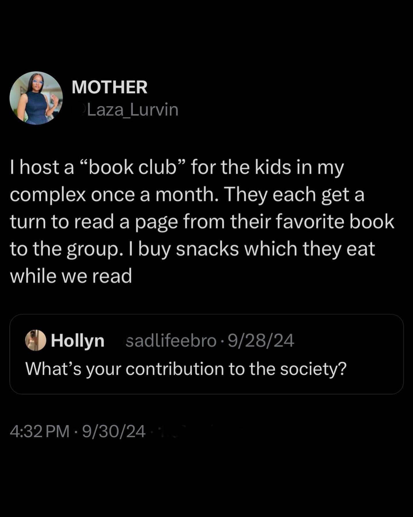 Me thinking my neighborhood kids' book club is a real contribution to society, and then someone asks...