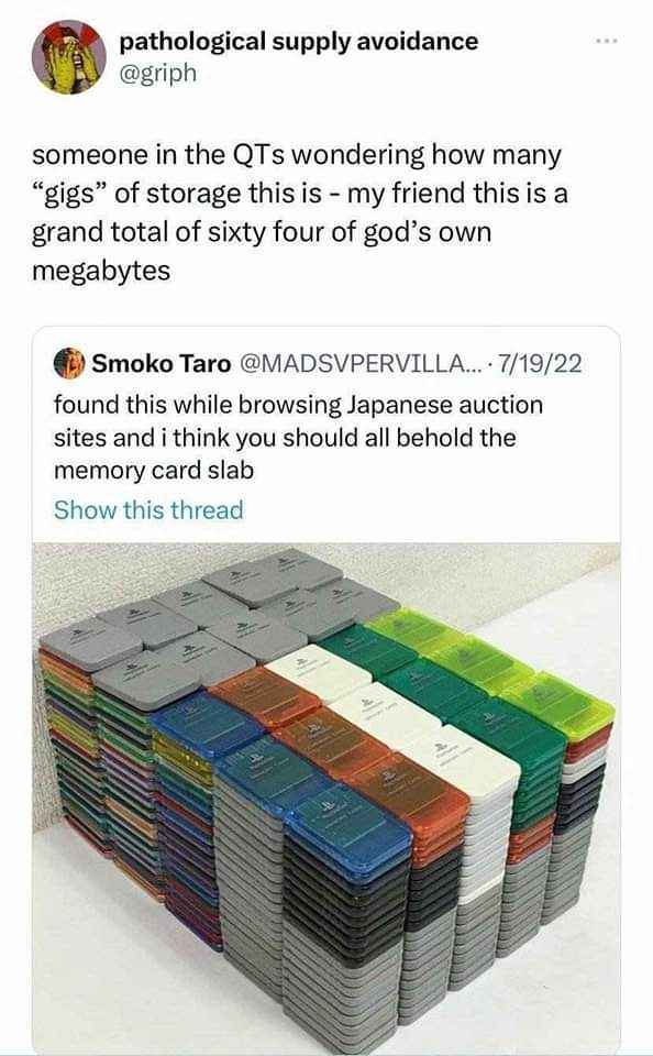 When someone asks how much storage grandpa has, and you show him his memory card collection