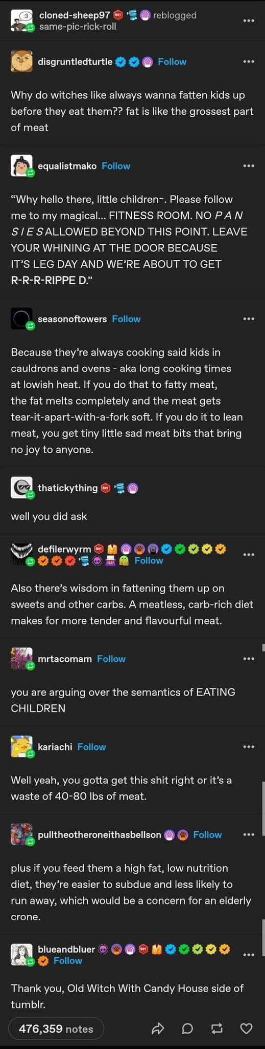 When you realize witches like their meat extra fatty and tender so they gotta fatten up their victims