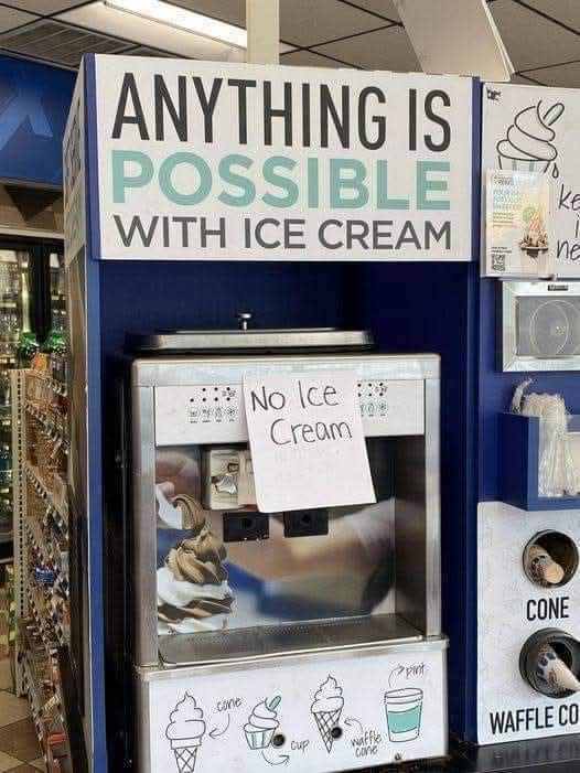 Everything is possible, except actual ice cream I guess