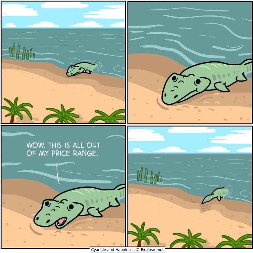 When you see something super expensive and immediately turn back into a tadpole