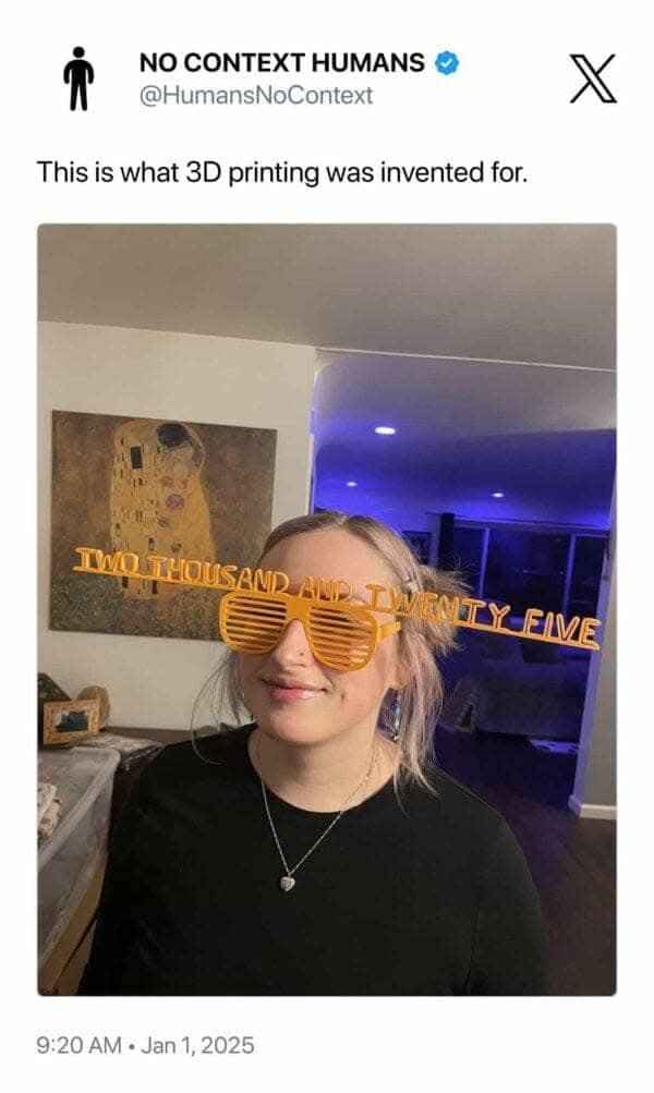 When you get your New Year's accessories 3D printed and they're already saying 'two thousand and twenty-five'