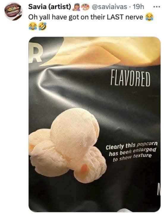 This popcorn bag is acting like we don't know they always use tiny kernels for the picture.