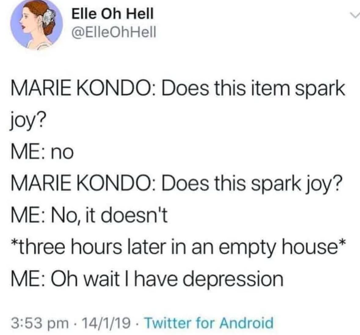 When you clean your house with Marie Kondo and realize you have depression instead of just clutter