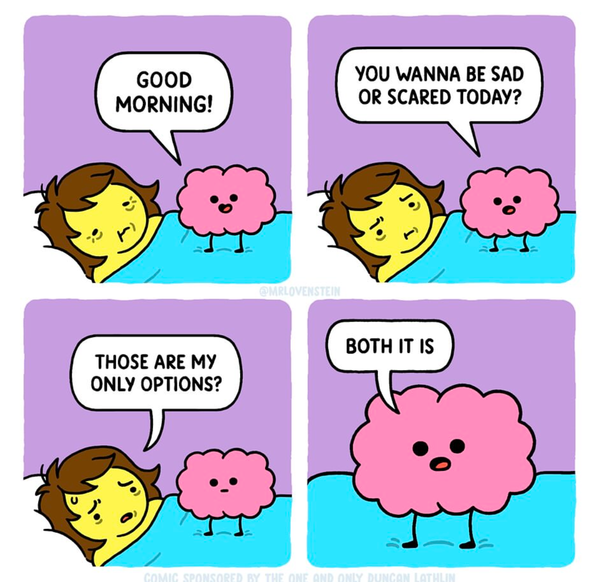 My brain this morning offering me choices between crippling anxiety and existential dread. Thrilled.