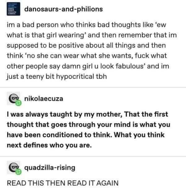 Me having internal conflict about judging someone's outfit and then immediately telling myself to be positive and complimentary. Oops.