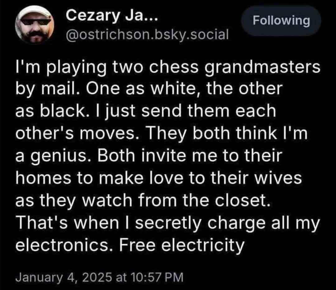 This dude is playing chess by mail to get free electricity by somehow involving two grandmasters and their wives.