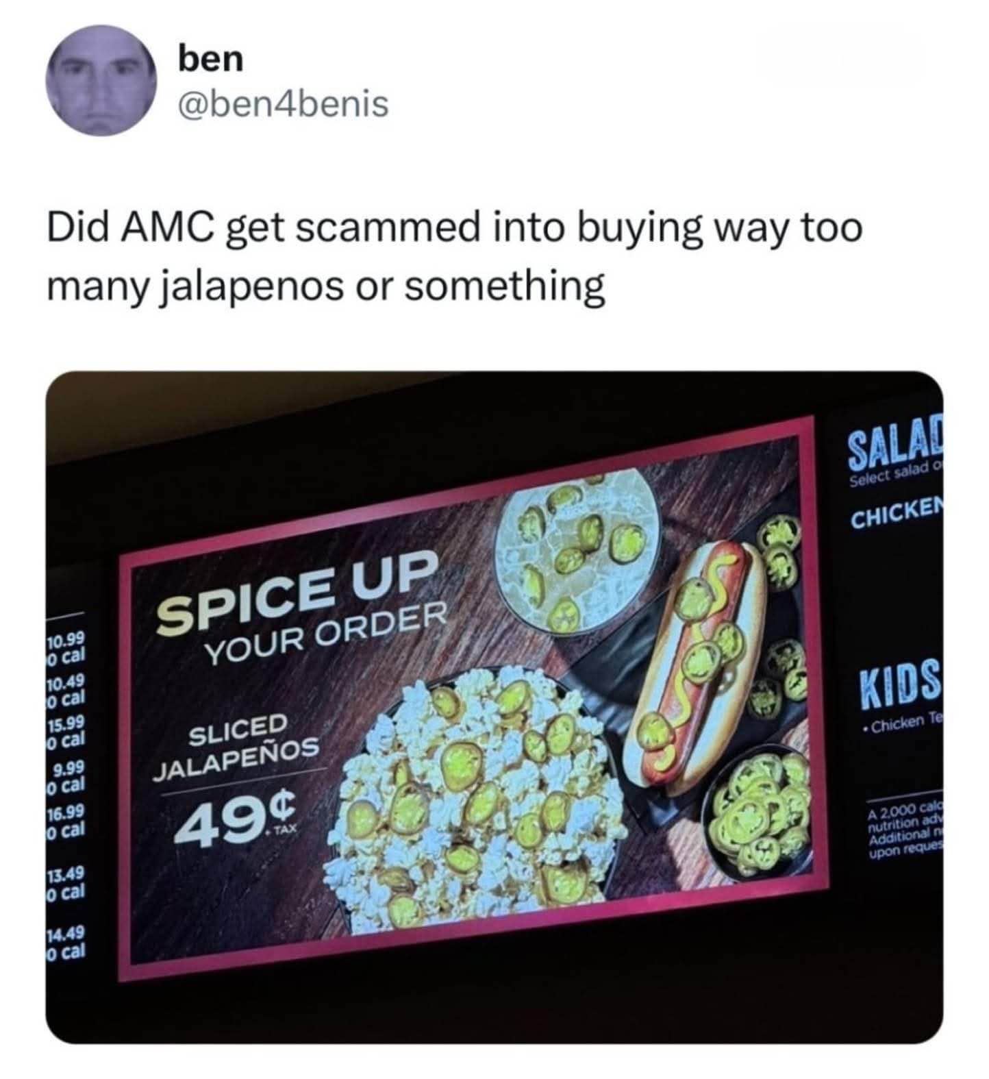 Why is AMC selling sliced jalapenos for 49 cents when they put them on everything in this picture?