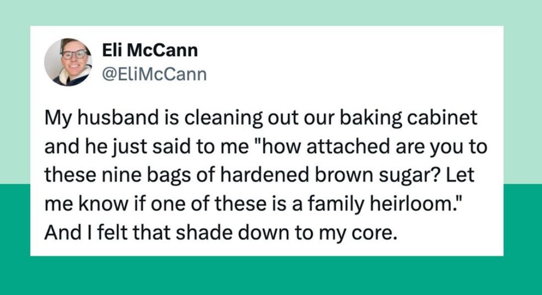 My husband's getting brutal with the brown sugar situation lol