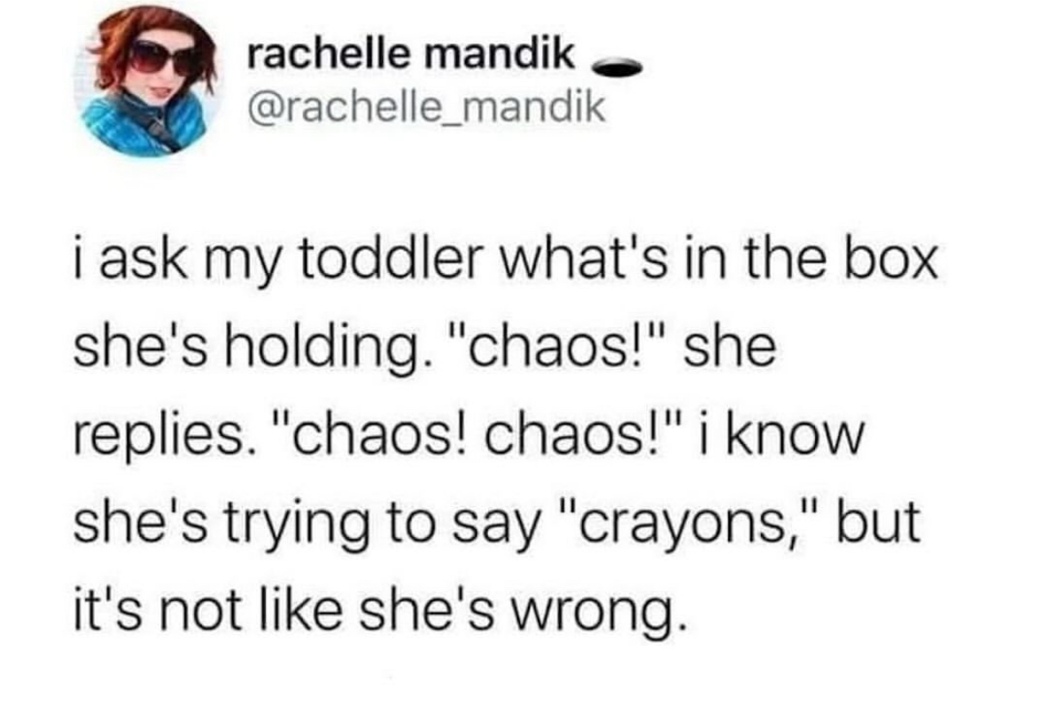 Pretty sure toddlers understand the true nature of crayons better than adults do.