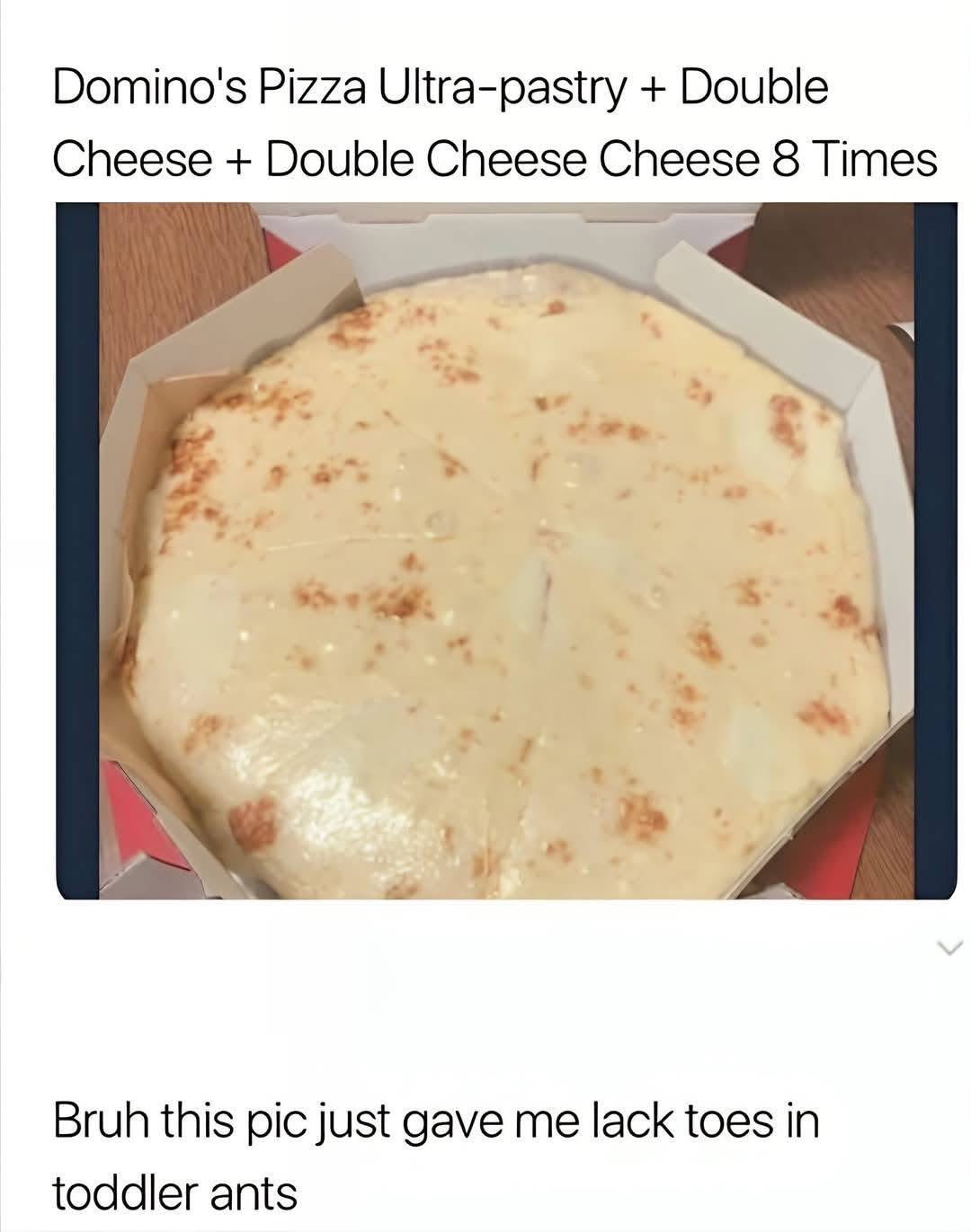 My stomach after seeing this cheese-loaded Domino's monstrosity