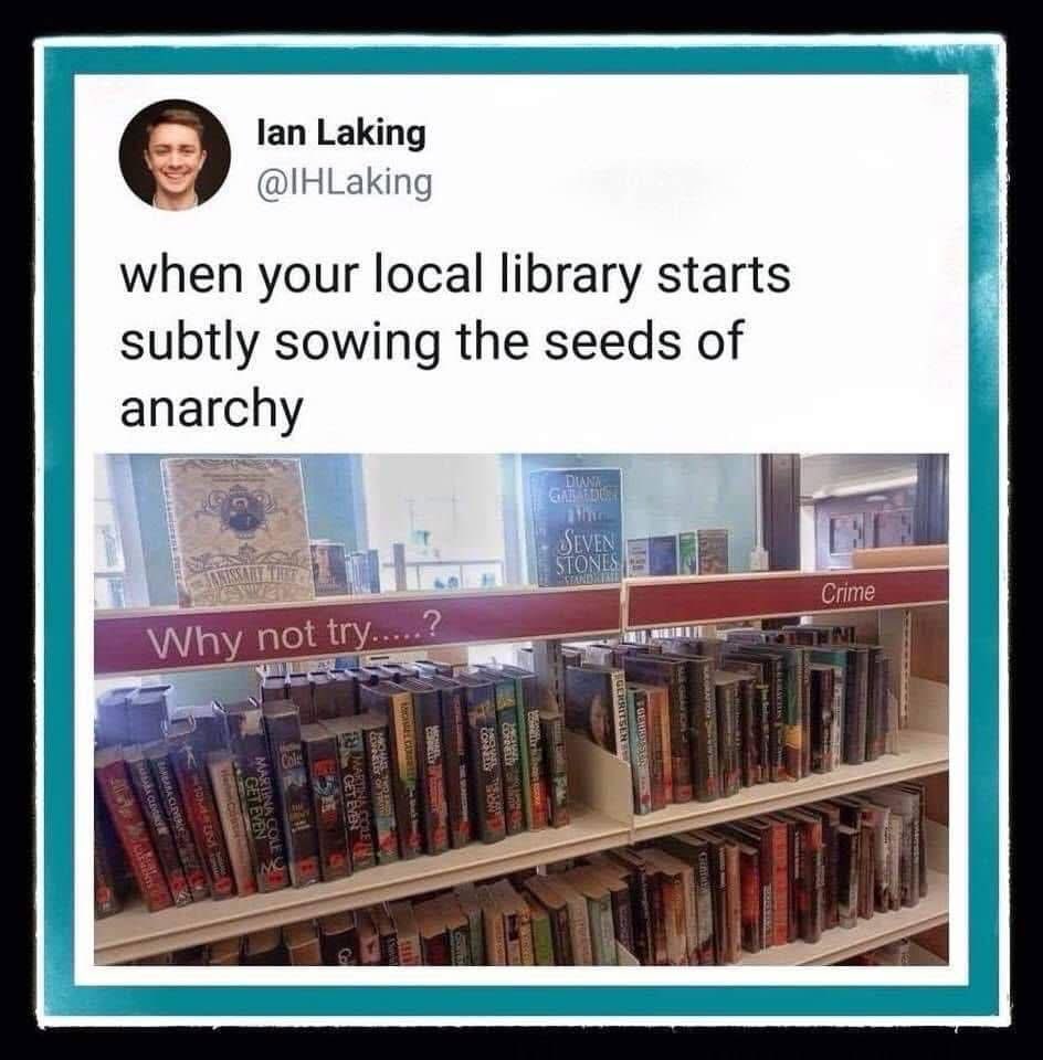 Libraries are just promoting crime now, I guess
