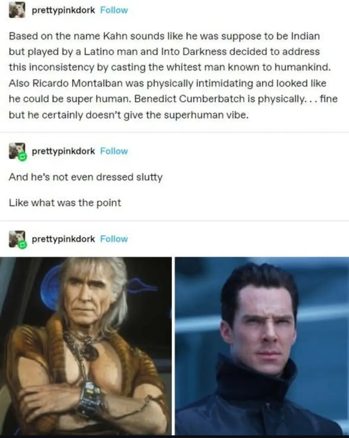 When they cast Khan, but the actor is way too pale and not even dressed to impress.