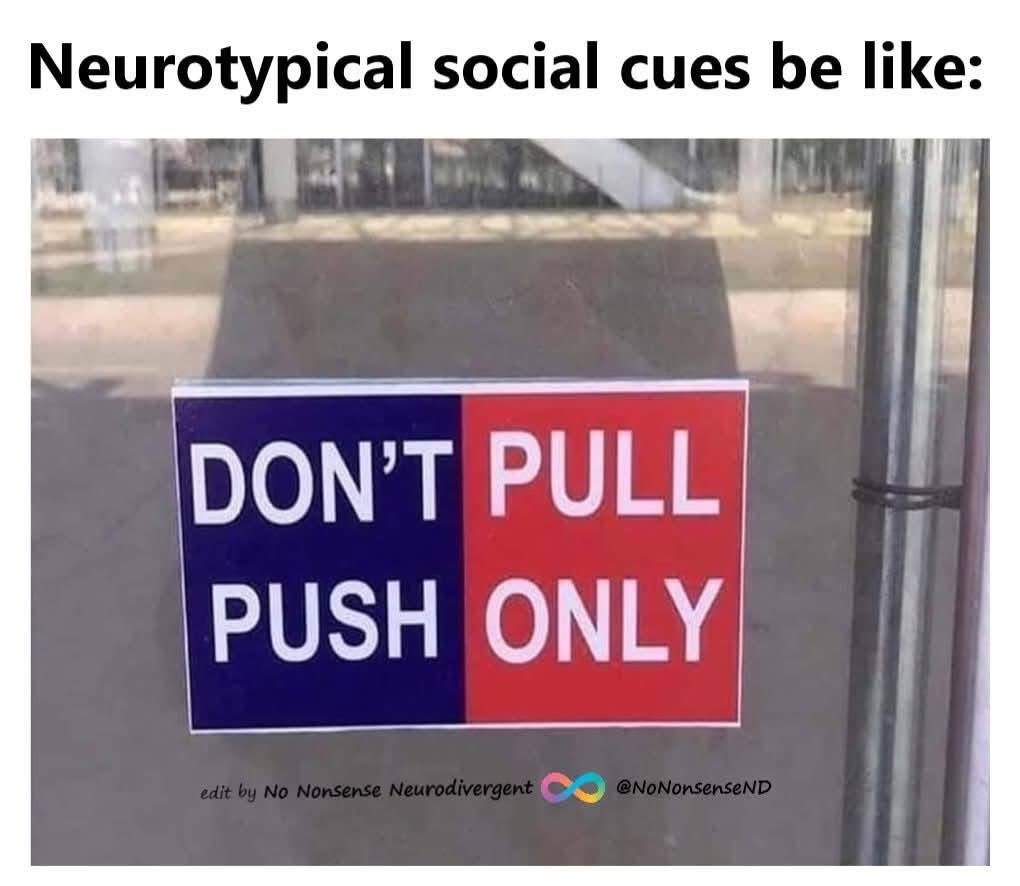 Me trying to understand how to open a door that says 'don't pull push only'