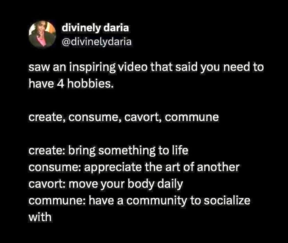When you get told to have four hobbies and you only know how to cavort.