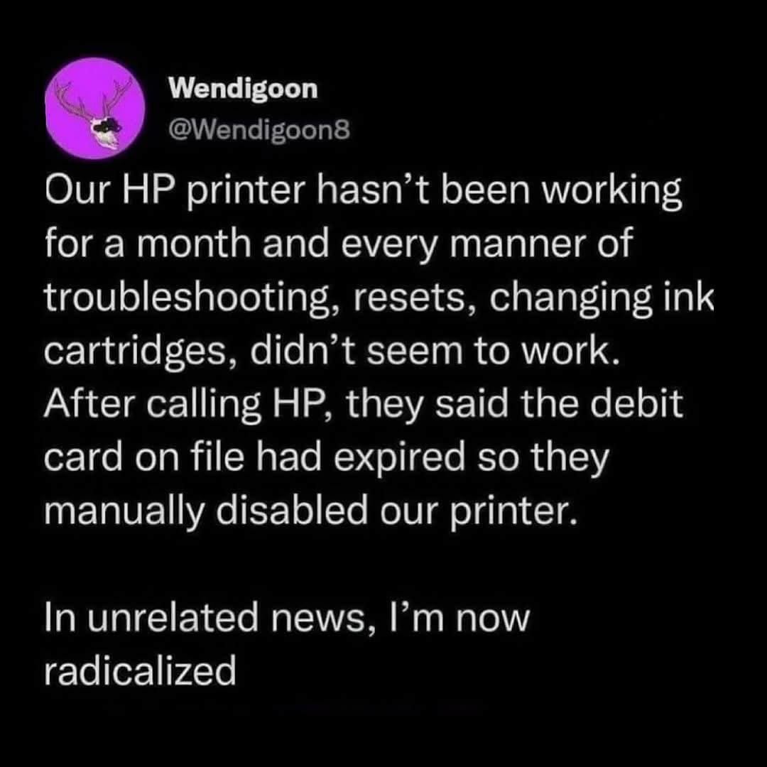 When HP disables your printer because your debit card expired and you become radicalized