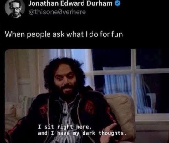 When someone asks what you do for fun and you're just like...