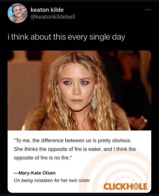 lol the Olsen twins' deep philosophical differences, always relevant