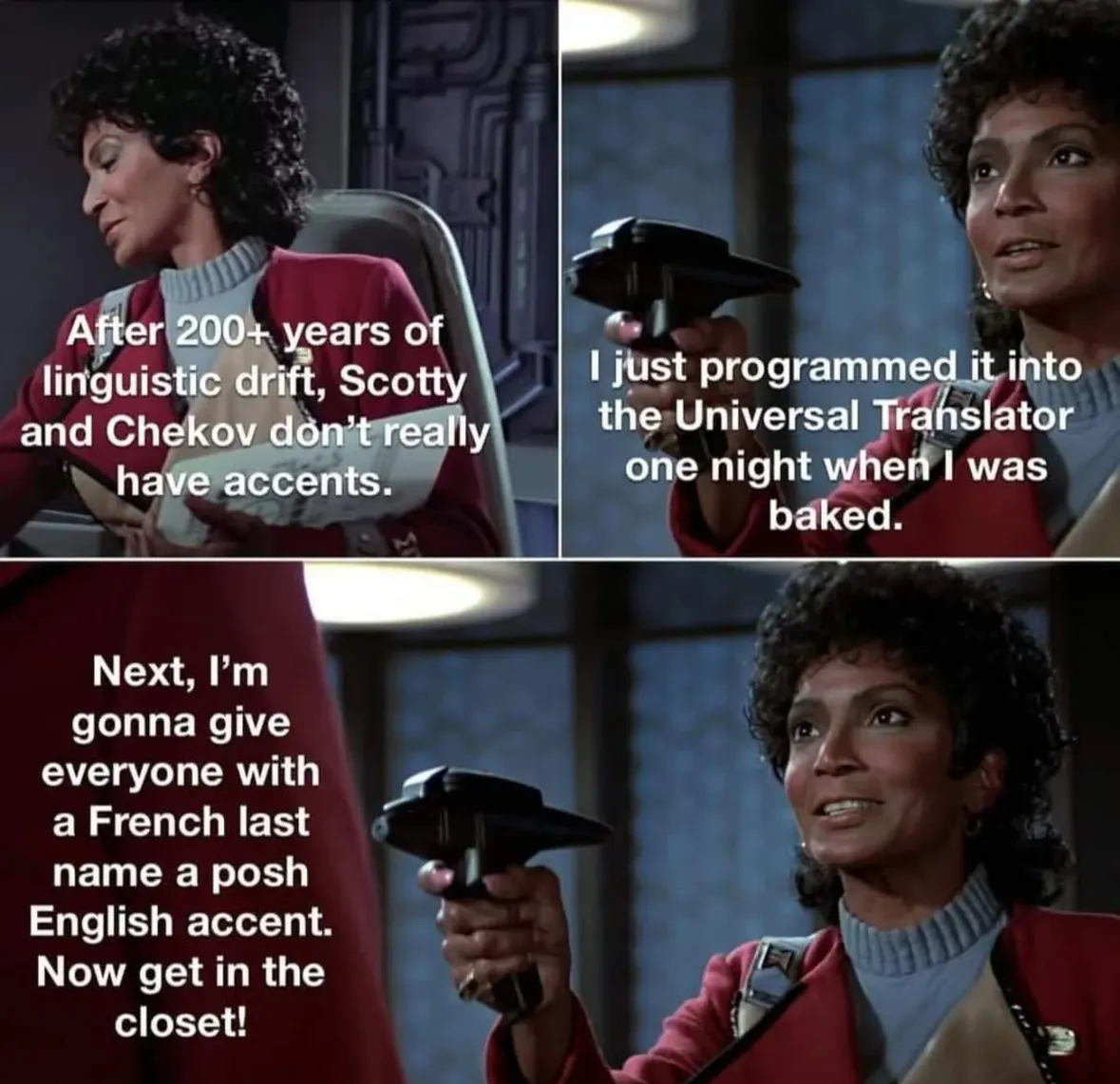 When you're the one in charge of accents on Starfleet and you've had a little too much to drink