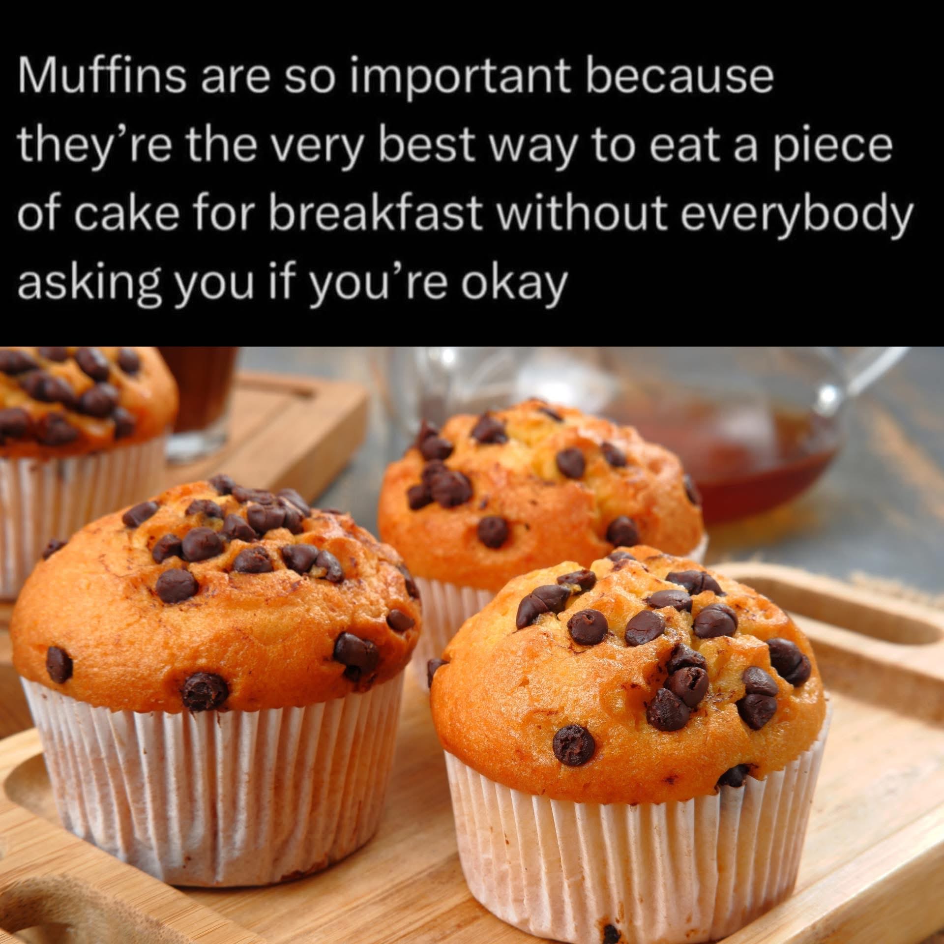 Totally justify eating cake for breakfast by calling it a muffin lol